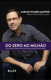 Baixar Do zero ao milho Carlos Wizard Martins em Pdf ePub e Mobi ou ler online