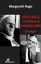 Baixar Foucalt Historia Anarquismo Margareth Rago em Pdf ePub e Mobi ou ler online