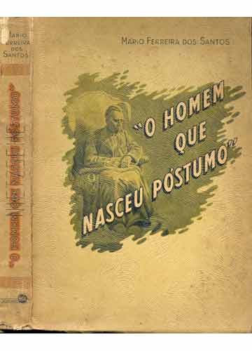 Baixar O Homem Que Nasceu Postumo Mrio Ferreira dos Santos em Pdf ePub e Mobi ou ler online