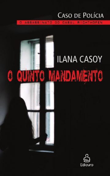 Baixar O Quinto Mandamento Caso Von Richthofen Ilana Casoy em Pdf ePub e Mobi ou ler online