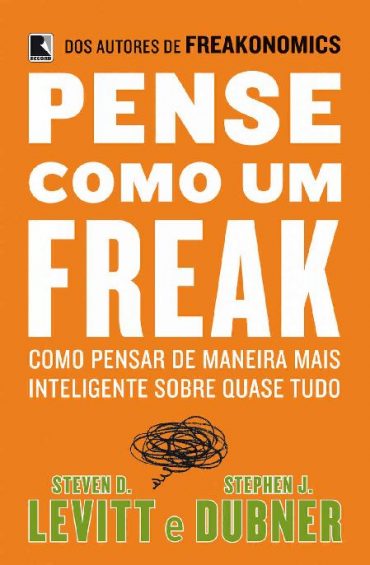 Baixar Pense como um freak Stephen Dubner em Pdf ePub e Mobi ou ler online