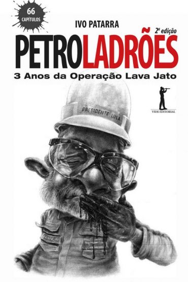 Baixar Petroladroes 3 anos da operao Lava Jato Ivo Patarra em Pdf ePub e Mobi ou ler online