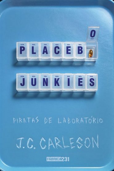 Baixar Placebo Junkies Piratas de Laboratrio e Livros J C Carleson em Pdf ePub e Mobi ou ler online