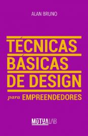 Baixar Tcnicas Bsicas de Design para Empreendedores Conceitos e ferramentas prticas para empreendedores organizarem a identidade visual de seus negcios Alan Bruno em Pdf ePub e Mobi ou ler online