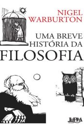 Baixar Uma breve historia da Filosofia Nigel Warburton em Pdf ePub e Mobi ou ler online