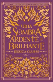 Baixar Uma Sombra Ardente e Brilhante Jessica Cluess em Pdf ePub e Mobi ou ler online 1