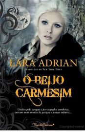 Baixar Livro O Beijo Carmesim Midnight Breed Vol 2 Lara Adrian em PDF ePub mobi ou Ler Online