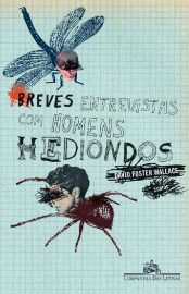 Baixar Livro Breves Entrevistas com Homens Hediondos David Foster Wallace em PDF Epub MOBI ou Ler Online