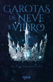 Baixar Livro Garotas de Neve e Vidro Melissa Bashardoust Em Epub Pdf Mobi Ou Ler Online large