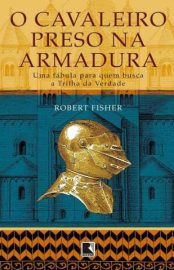 Baixar Livro o Cavaleiro Preso Na Armadura Robert Fisher Em Epub Pdf Mobi Ou Ler Online large