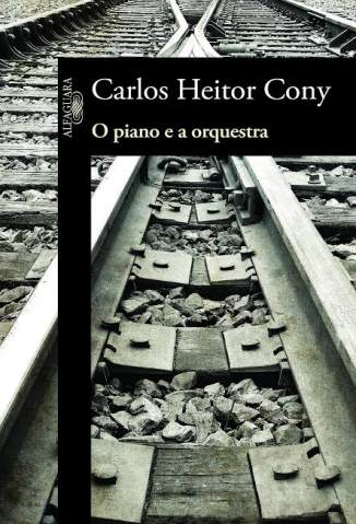 Baixar Livro o Piano e a Orquestra Carlos Heitor Cony Em Epub Pdf Mobi Ou Ler Online large