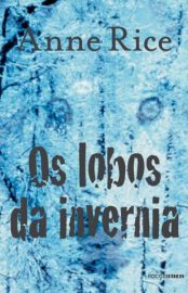 Baixar Livro Os Lobos de Invernia Cronicas do Lobo Vol 2 Anne Rice Em Epub Pdf Mobi Ou Ler Online large