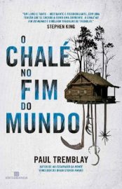 Baixar Livro o Chale No Fim do Mundo Paul Tremblay Em Epub Pdf Mobi Ou Ler Online large