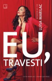 Baixar Livro Eu Travesti Memorias de Luisa Marilac Nana Queiroz Em Epub Pdf Mobi Ou Ler Online large