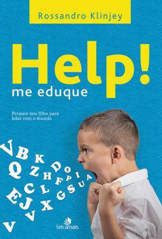 Baixar Livro Help Me Eduque Prepare Seu Filho para Lidar Com o Mundo Rossandro Klinjey Em Epub Pdf Mobi Ou Ler Online large