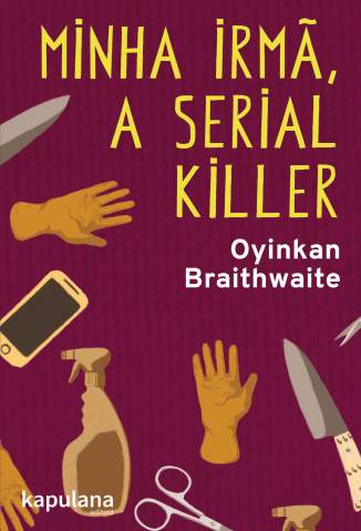 Baixar Livro Minha Irma a Serial Killer Oyinkan Braithwaite Em Epub Pdf Mobi Ou Ler Online large