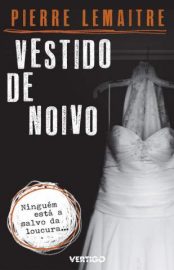 Baixar Livro Vestido de Noiva Pierre Lemaitre Em Epub Pdf Mobi Ou Ler Online large