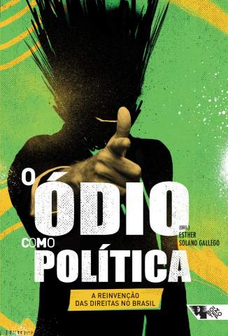 Baixar Livro o Odio Como Politica a Reinvencao das Direitas No Brasil Colecao Tinta Vermelha Esther Solano Gallego Em Epub Pdf Mobi Ou Ler Online large