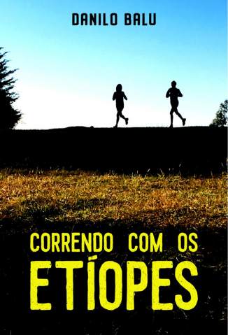 Baixar Livro Correndo Com Os Etiopes Danilo Balu Em Epub Pdf Mobi Ou Ler Online large