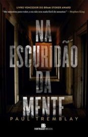 Baixar Livro Na Escuridao da Mente Paul Tremblay Em Epub Pdf Mobi Ou Ler Online large