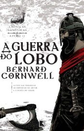 baixar livro a guerra do lobo cronicas saxonicas vol 11 bernard cornwell em pdf epub mobi ou ler online