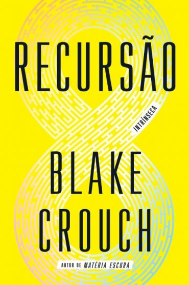 baixar livro recursao blake crouch em pdf epub mobi ou ler online