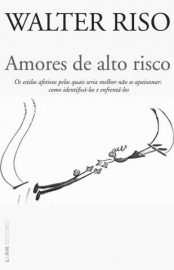 Baixar Livro Amores de Alto Risco Walter Riso Em Epub Pdf Mobi Ou Ler Online large