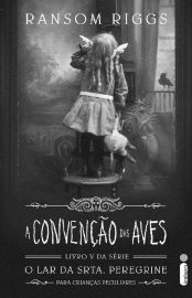 baixar livro a convencao das aves o lar da srta peregrine para crianca peculiares vol 05 ransom riggs em pdf epub mobi ou ler online