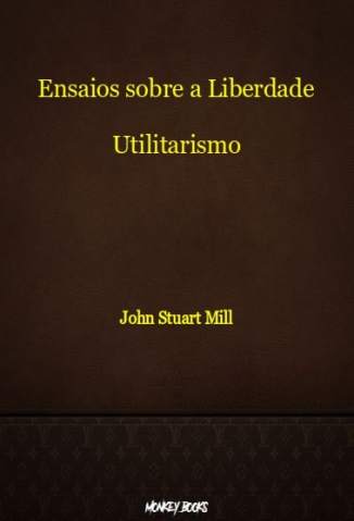 Baixar Livro Ensaios Sobre a Liberdade John Stuart Mill Em Epub Pdf Mobi Ou Ler Online large