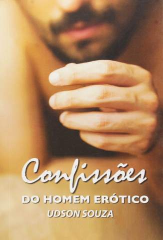 Baixar Livro Confissoes do Homem Erotico Udson Souza Em Epub Pdf Mobi Ou Ler Online large