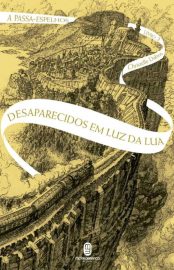 Baixar Livro Desaparecidos em Luz da Lua A Passa Espelhos Vol 02 Christelle Dabos em PDF Epub MOBI ou Ler Online