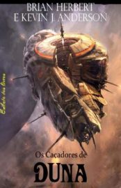 Baixar Livro Os Cacadores de Duna Duna Vol 1 Brian Herbert Em Epub Pdf Mobi Ou Ler Online large