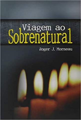 Baixar Livro Viagem Ao Sobrenatural Roger J Morneau Em Epub Pdf Mobi Ou Ler Online large