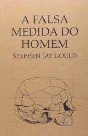 Baixar Livro a Falsa Medida do Homem Stephen Jay Gould Em Epub Pdf Mobi Ou Ler Online large