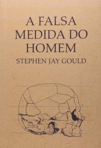 Baixar Livro a Falsa Medida do Homem Stephen Jay Gould Em Epub Pdf Mobi Ou Ler Online large