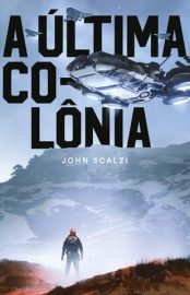 Baixar Livro a Ultima Colonia Guerra do Velho Vol 3 John Scalzi Em Epub Pdf Mobi Ou Ler Online large