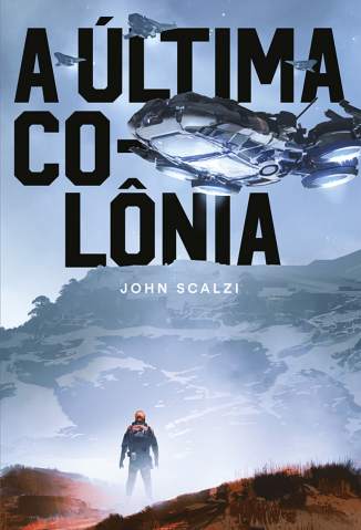 Baixar Livro a Ultima Colonia Guerra do Velho Vol 3 John Scalzi Em Epub Pdf Mobi Ou Ler Online large