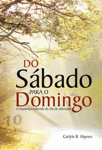 Baixar Livro do Sabado para o Domingo Carlyle B Haynes Em Epub Pdf Mobi Ou Ler Online large