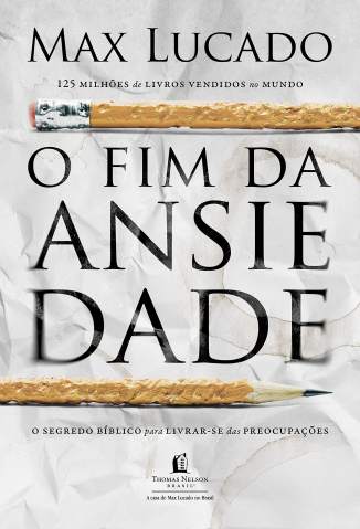 Baixar Livro o Fim da Ansiedade o Segredo Biblico para Livrar Se das Preocupacoes Max Lucado Em Epub Pdf Mobi Ou Ler Online large