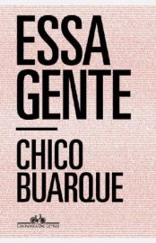 Baixar Livro Essa Gente Chico Buarque Em Epub Pdf Mobi Ou Ler Online large