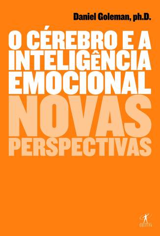 Baixar Livro o Cerebro e a Inteligencia Emocional Daniel Goleman Em Epub Pdf Mobi Ou Ler Online large