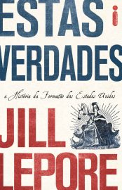 baixar livro estas verdades jill lepore em pdf epub mobi ou ler online