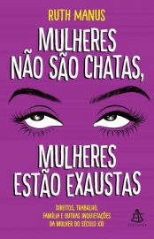 baixar livro mulheres nao sao chatas mulheres estao exaustas ruth manus em pdf epub mobi ou ler online