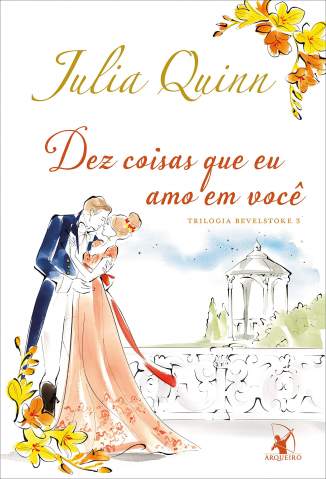 Baixar Livro Dez Coisas que Eu Amo Em Voce Bevelstoke Vol 3 Julia Quinn Em Epub Pdf Mobi Ou Ler Online large