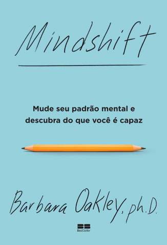 Baixar Livro Mindshift Mude Seu Padrao Mental e Descubra do que Voce e Capaz Barbara Oakley Em Epub Pdf Mobi Ou Ler Online large