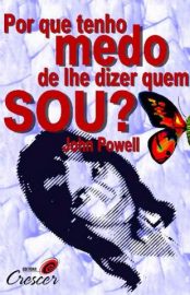 Baixar Livro Por que Tenho Medo de Lhe Dizer Quem Sou John Powell Em Epub Pdf Mobi Ou Ler Online large