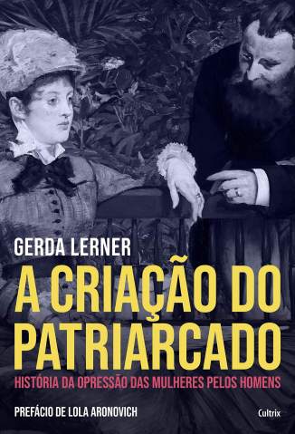 Baixar Livro a Criacao do Patriarcado Gerda Lerner Em Epub Pdf Mobi Ou Ler Online large