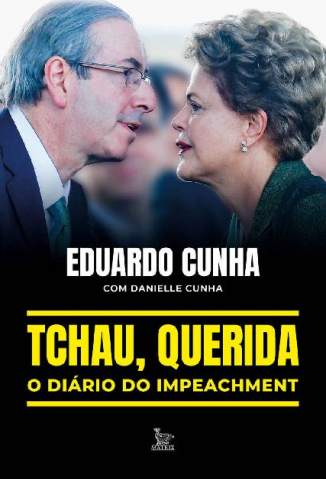 Baixar Livro Tchau Querida o Diario do Impeachment Eduardo Cunha Em Epub Pdf Mobi Ou Ler Online large