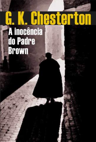 Baixar Livro a Inocencia do Padre Brown G K Chesterton Em Epub Pdf Mobi Ou Ler Online large