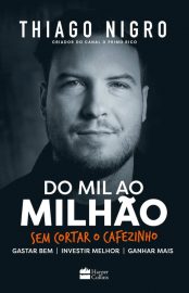 baixar livro do mil ao milhao sem cortar o cafezinho thiago nigro em pdf epub mobi ou ler online